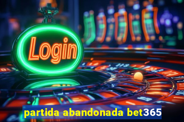 partida abandonada bet365